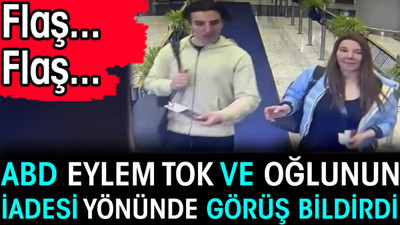Son dakika... ABD Eylem Tok ve oğlunun iadesi yönünde görüş bildirdi