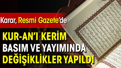 Kur-an’ı Kerim basım ve yayımında değişiklikler yapıldı