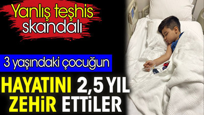 3 yaşındaki çocuğun hayatını 2,5 yıl zehir ettiler. Yanlış teşhis skandalı. Bu kadar olmaz