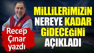 Millilerin nereye kadar gideceğini açıkladı