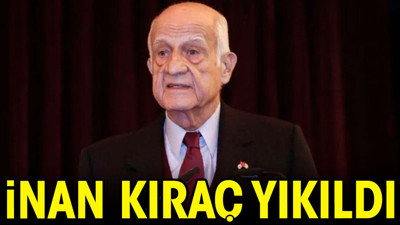 İnan Kıraç yıkıldı