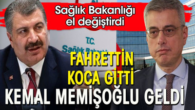 Sağlık Bakanlığı el değiştirdi. Fahrettin Koca gitti Kemal Memişoğlu geldi