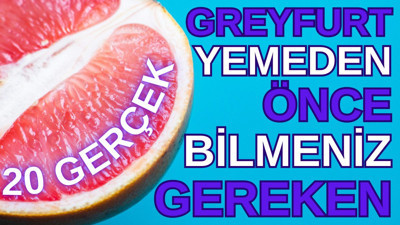Greyfurt yemeden önce bilmeniz gereken 20 gerçek