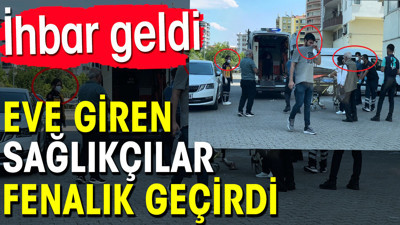 İhbar geldi. Eve giren sağlıkçılar fenalık geçirdi