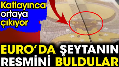 Katlayınca ortaya çıkıyor. Euro’da şeytanın resmini buldular