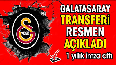 Galatasaray transferi resmen açıkladı (03 Temmuz 2024)