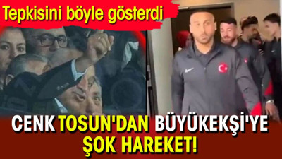 Cenk Tosun'dan Büyükekşi'ye şok hareket! Tepkisini böyle gösterdi