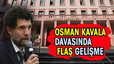 Osman Kavala davasında flaş gelişme