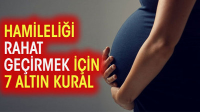 Hamileliği rahat geçirmek için 7 altın kural. Yazın bunlara dikkat edilmeli
