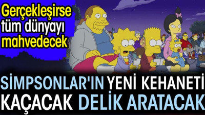 Simpsonlar'ın yeni kehaneti kaçacak delik aratacak. Gerçekleşirse tüm dünyayı mahvedecek (09 Temmuz 2024)