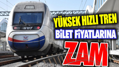 Yüksek Hızlı Tren biletlerine zam (13 Temmuz 2024)