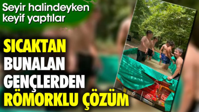 Sıcaktan bunalan gençlerden ilginç çözüm