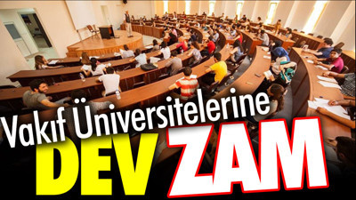 Vakıf Üniversitelerine yüzde 228 zam