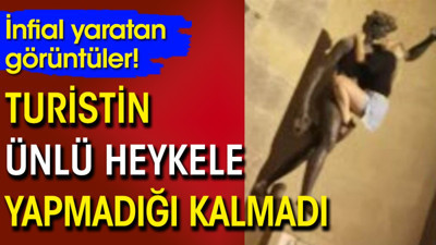 İnfial yaratan görüntüler! Kadın turistin ünlü heykele yapmadığı kalmadı