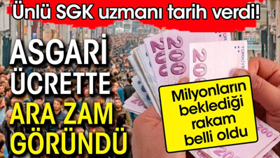 Asgari ücrette ara zam göründü. SGK uzmanı milyonların beklediği rakamı verdi