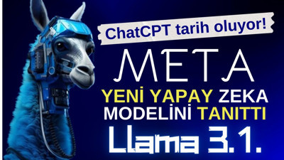 ChatGPT tarih oluyor. Meta yeni yapay zeka modeli Llama 3.1.'i tanıttı