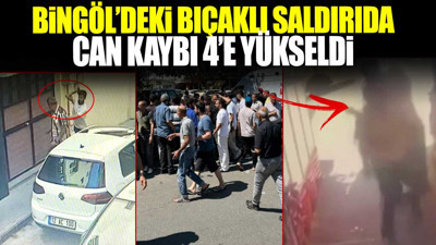 Bingöl'deki bıçaklı saldırıda can kaybı 4'e yükseldi