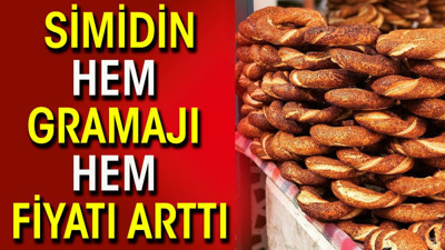 Simidin hem gramajı hem fiyatı arttı