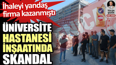 Bezmialem Vakıf Üniversitesi hastane inşaatında skandal