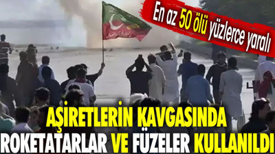 Aşiretlerin kavgasında roketatarlar ve füzeler kullanıldı. En az 50 ölü yüzlerce yaralı