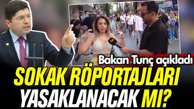Sokak röportajları yasaklanacak mı? Bakan Tunç açıkladı