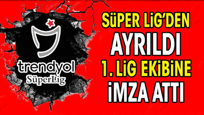 Süper Lig'den ayrıldı 1. Lig ekibine imza attı (16 Ağustos 2024)