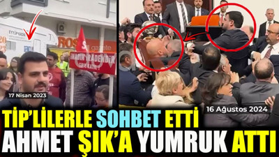 TİP'lilerle sohbet etti Ahmet Şık'a yumruk attı