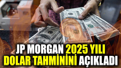 JP Morgan 2025 yılı dolar tahminini açıkladı