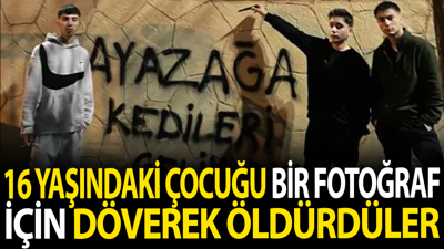 16 yaşındaki çocuğu bir fotoğraf için döverek öldürdüler