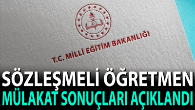 Sözleşmeli öğretmen mülakat sonuçları açıklandı
