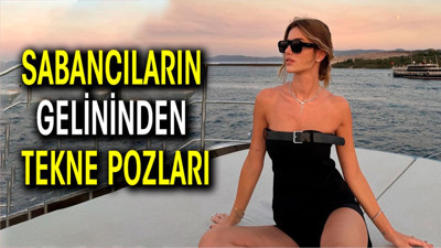 Sabancıların gelininden tekne pozları