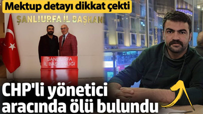 Şanlıurfa'da CHP'li Evren Efe Ödemiş Atatürk Baraj Gölü kıyısında aracı içinde ölü bulundu