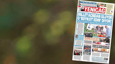 Yeniçağ Gazetesi: Millet acından ölüyor O 'boykot edin' diyor!