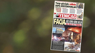 Yeniçağ Gazetesi: Facia göz göre göre geldi!