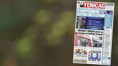 Yeniçağ Gazetesi: İş dünyasından sistem çöktü isyanı