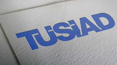 TÜSİAD'dan son dakika açıklaması