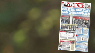 Yeniçağ Gazetesi: Millete bu kuyrukları layık görenler utansın
