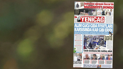 Yeniçağ Gazetesi: Alım gücü gıda fiyatları karşısında kar gibi eridi