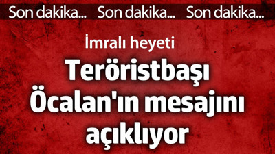 İmralı heyeti teröristbaşı Öcalan'ın mesajını açıklıyor