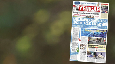 Yeniçağ Gazetesi: Şahlanan ekonomi değil işsizlik, açlık, enflasyon