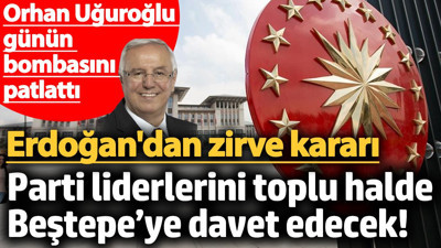 Erdoğan’dan zirve kararı Parti liderlerini toplu halde Beştepe’ye davet edecek!