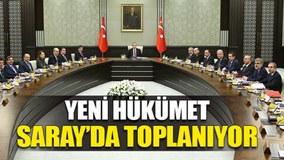 Yeni hükümet yarın Saray’da toplanıyor