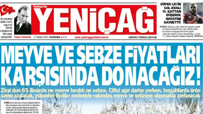 Yeniçağ Gazetesi: Meyve ve sebze fiyatları karşısında donacağız