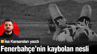 Fenerbahçe'nin kaybolan nesli