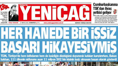 Yeniçağ Gazetesi: Her hanede bir işsiz başarı hikayesiymiş