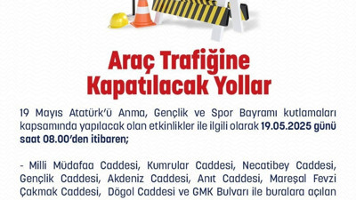 Ankara'da 19 Mayıs kutlamaları kapsamında bazı yollar trafiğe kapatılacak