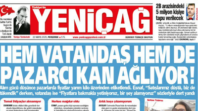 Yeniçağ Gazetesi: Hem vatandaş hem de pazarcı kan ağlıyor!