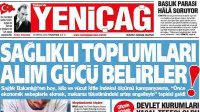 Yeniçağ Gazetesi: Sağlıklı toplumları alım gücü belirler!