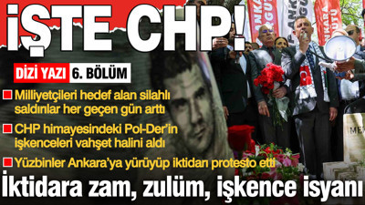 Büyük Yürüyüş’ün unutulmaz sloganı: ZAM, ZULÜM, İŞKENCE; İŞTE CHP!