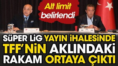 Süper Lig yayın ihalesinde TFF'nin aklındaki rakam ortaya çıktı